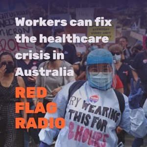 Workers can fix the healthcare crisis in Australia