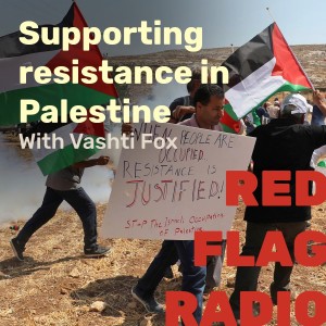 Supporting resistance in Palestine with Vashti Fox