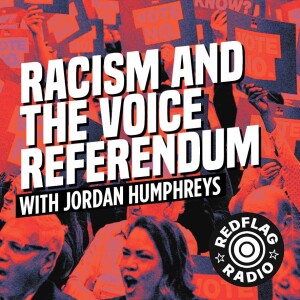 Racism and the Voice Referendum - An interview with Jordan Humphreys