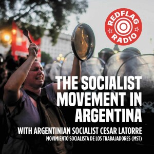 The Socialist Movement in Argentina with Cesar Latorre