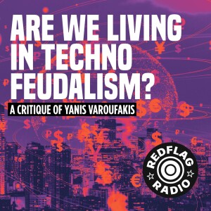 Are we living in "Technofeudalism"? A critique of Yanis Varoufakis