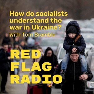 How do socialists understand the war in Ukraine? with Tom Bramble