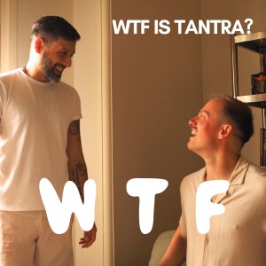 WTF is Tantra