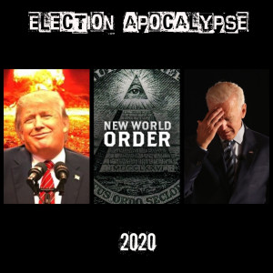 Ep. 37 Election Apocalypse 2020