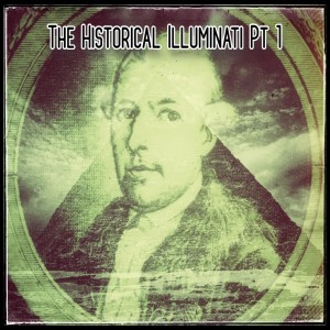 Ep. 123 The Historical Illuminati Pt. 1