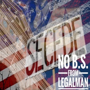 Ep.40 No B.S. From Legalman