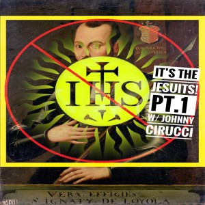 Ep. 43 It’s The Jesuits! w/ Johnny Cirucci Pt.1