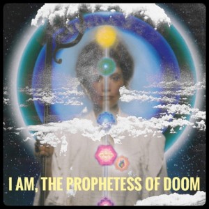 Ep. 86 I Am, The Prophetess of Doom