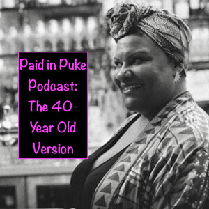 Paid in Puke S5E8: The 40-Year-Old Version