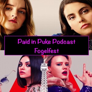 Paid in Puke S1E1: Fogelfest! Booksmart/The Spy Who Dumped Me
