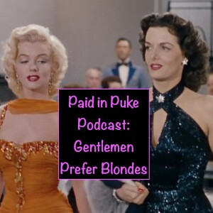 Paid in Puke S6E1: Gentlemen Prefer Blondes