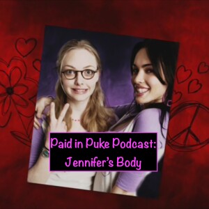 Paid in Puke S8E4: Jennifer’s Body