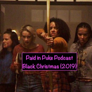 Paid in Puke S1E8: Black Christmas