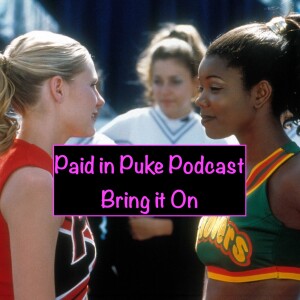 Paid in Puke S2E6: Bring it On