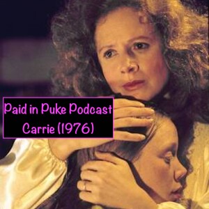Paid in Puke S1E6: Carrie