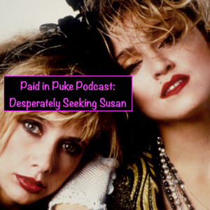 Paid in Puke S8E3: Desperately Seeking Susan