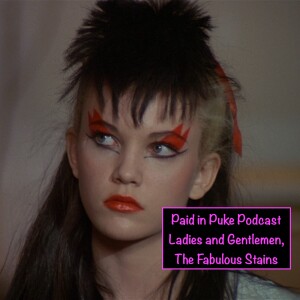 Paid in Puke S3E4: Ladies and Gentlemen, the Fabulous Stains