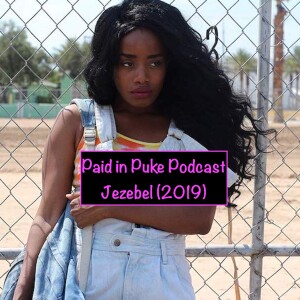Paid in Puke S4E1: Jezebel