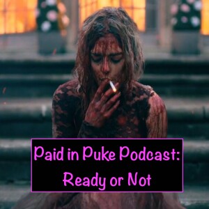 Paid in Puke S10 E3: Ready or Not