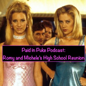 Paid in Puke S8E5: Romy and Michele’s High School Reunion