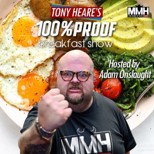 The 100% Proof Breakfast Show with Adam Onslaught 01.10.20
