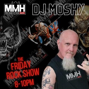 #4 Dj Moshys The Friday Rock Show 4.8.23