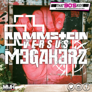 Rammstein Vs Megaherz - That 90s Kid 02.02.21