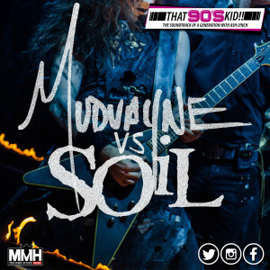 Mudvayne Vs Soil - That 90s Kid 08.09.21