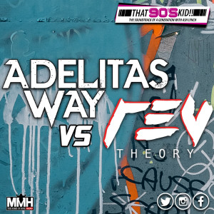 Adelitas Way VS Rev Theory - That 90s Kid 12.01.22