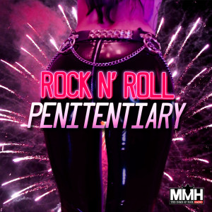 THE ROCK N' ROLL PENITENTIARY with DJ Mitz 05/06/21