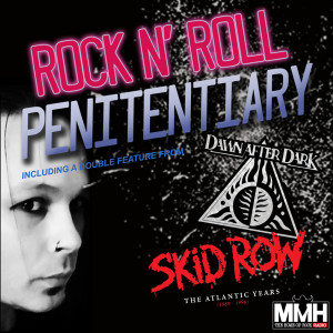 The Rock N‘ Roll Penitentiary: Skid Row & Dawn After Dark Special