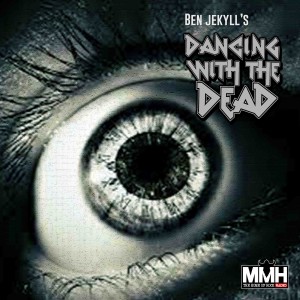 Dancing With The Dead with Ben Jekyll January 11