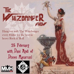 #113 The Whizbanger Show Discos Macarras Edition w/Dani Audi February 25, 2022