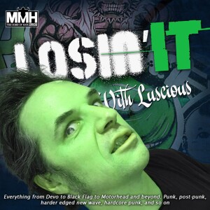 Losin It With Luscious #187 with Jon Von/Frisco punk legend & The Radicts/street punk’s missing link!
