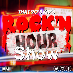 The Rock‘N Hour Show - That 90s Kid 31.10.21