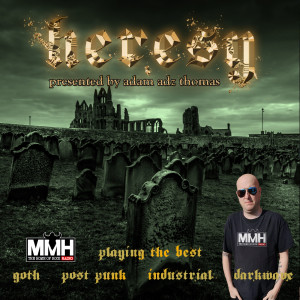 Heresy - DJ Adz 25.04.2020 Whitby Goth Weekend Special
