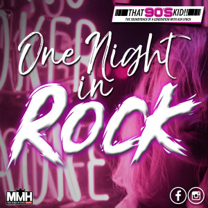 One Night In Rock - That 90s Kid 12.02.20