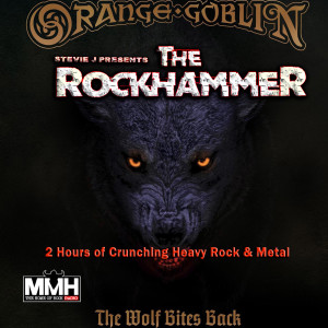 Rockhammer with Stevie J Show 66 Featuring Orange Goblin