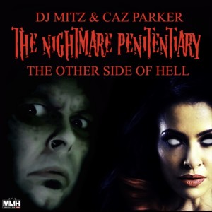 Mitz and Caz Present The Nightmare Penitentiary The Other Side Of Hell Halloween Spesh 2022