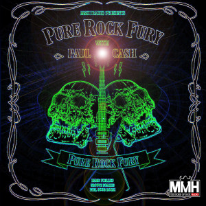 PURE ROCK FURY with Paul Cash - Saturday 21.03.2020