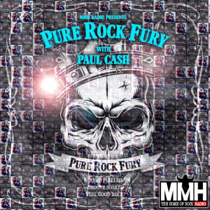 PURE ROCK FURY with Paul Cash on MMH - Saturday 06.02.2021