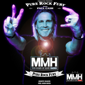 Pure Rock Fury with Paul Cash on MMH - Saturday 03.07.2021