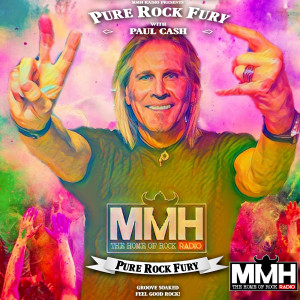 Pure Rock Fury with Paul Cash on MMH - Saturday 31.07.2021