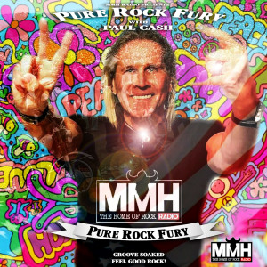 Pure Rock Fury with Paul Cash on MMH - Saturday 14.08.2021