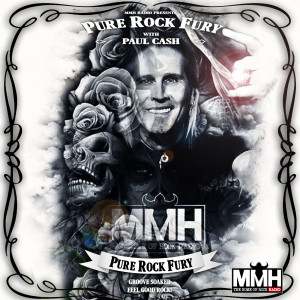 Pure Rock Fury with Paul Cash on MMH - Show 116 - Sat 30.10.2021