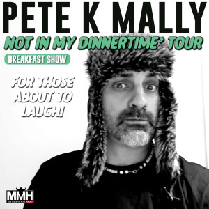 Pete K Mally Breakfast Show 9th May 2020
