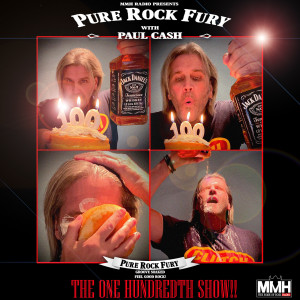 The 100th Pure Rock Fury with Paul Cash on MMH - Saturday 10.07.2021