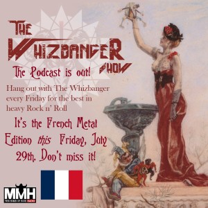 The Whizbanger Show #135 French Metal Edition - July 29, 2022