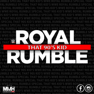 WWE Royal Rumble Special -That 90s Kid 22.01.20