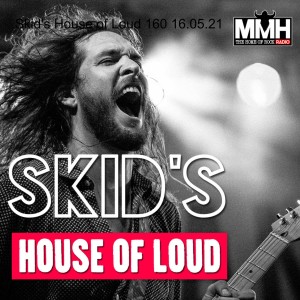 Skid's House of Loud 160 16.05.21